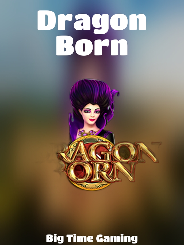 Dragon Born slot Big Time Gaming