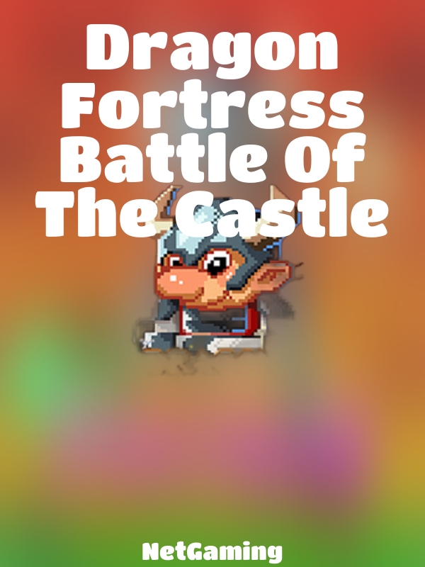 Dragon Fortress Battle Of The Castle slot NetGaming