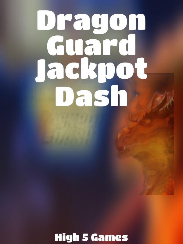 Dragon Guard Jackpot Dash slot High 5 Games