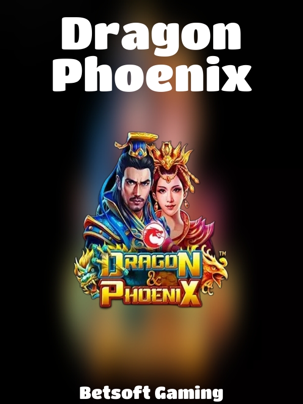 Dragon Phoenix slot Betsoft Gaming