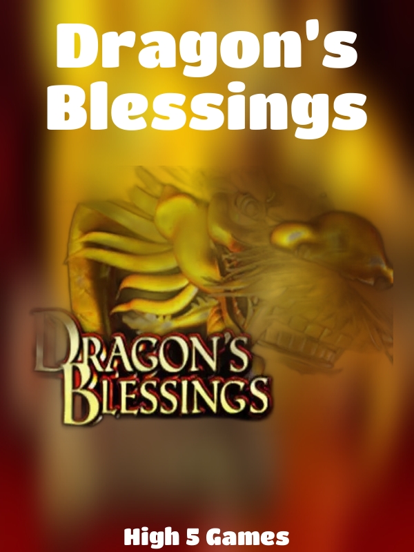 Dragon’s Blessings slot High 5 Games