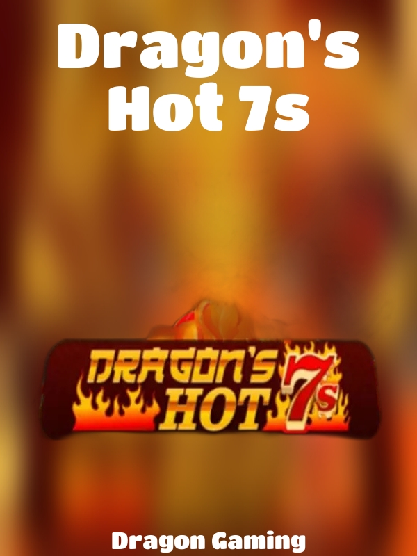 Dragon's Hot 7s slot Dragon Gaming