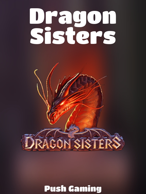 Dragon Sisters slot Push Gaming