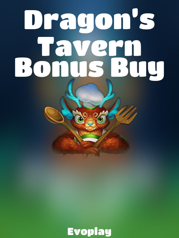 Dragon’s Tavern Bonus Buy slot Evoplay