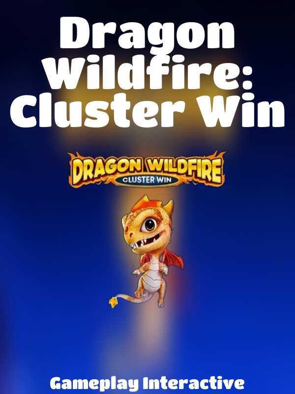 Dragon Wildfire: Cluster Win slot Gameplay Interactive