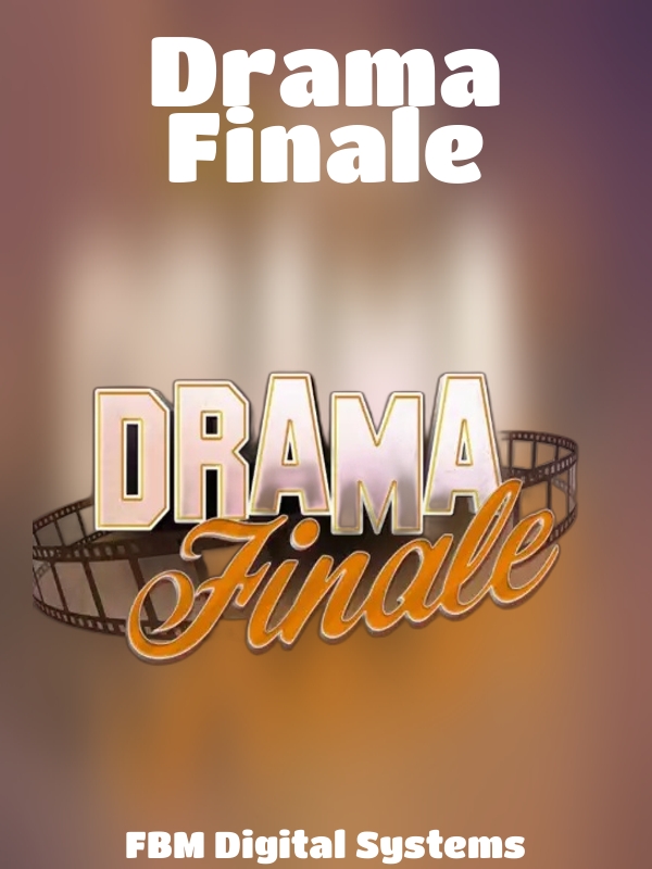 Drama Finale slot FBM Digital Systems