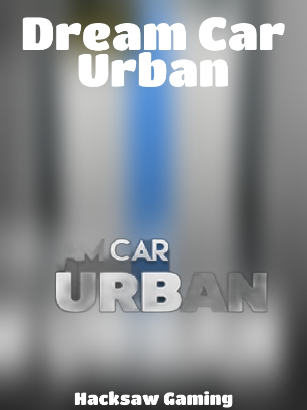 Dream Car Urban slot Hacksaw Gaming