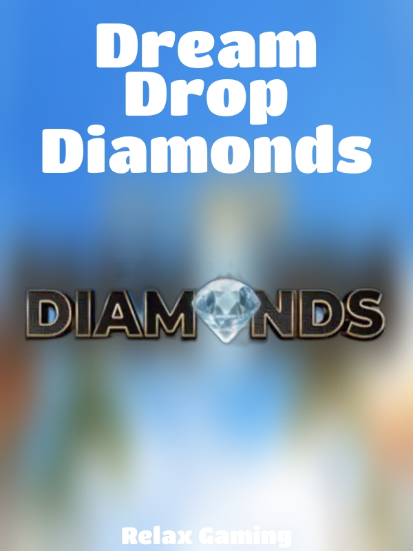 Dream Drop Diamonds slot Relax Gaming