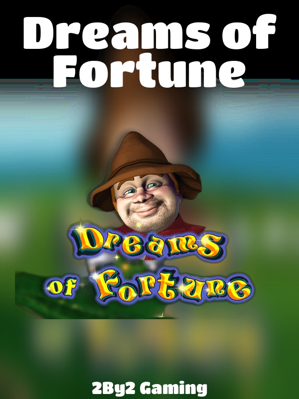 Dreams of Fortune slot 2By2 Gaming