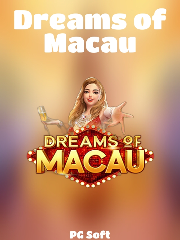 Dreams of Macau slot PG Soft