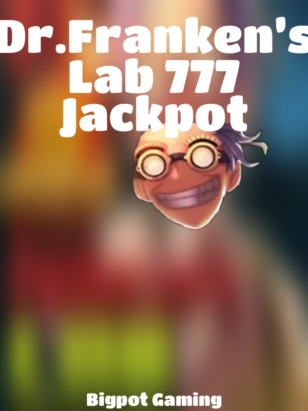 Dr.Franken’s Lab 777 Jackpot slot Bigpot Gaming