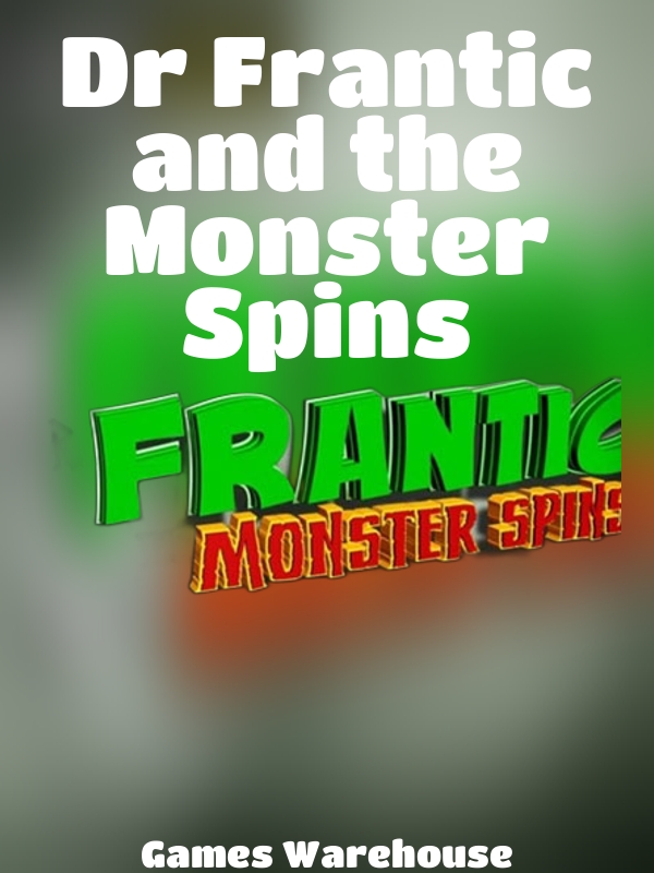 Dr Frantic and the Monster Spins slot Games Warehouse