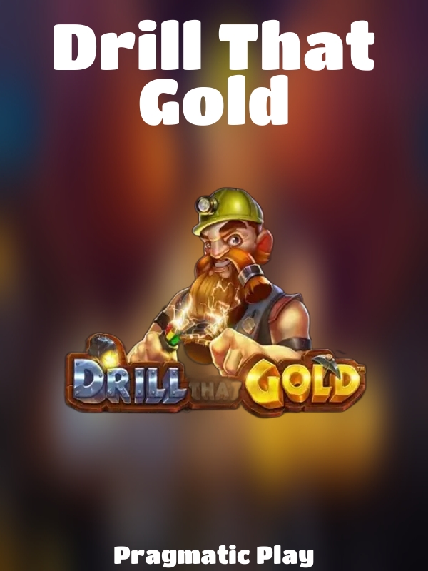 Drill That Gold slot Pragmatic Play