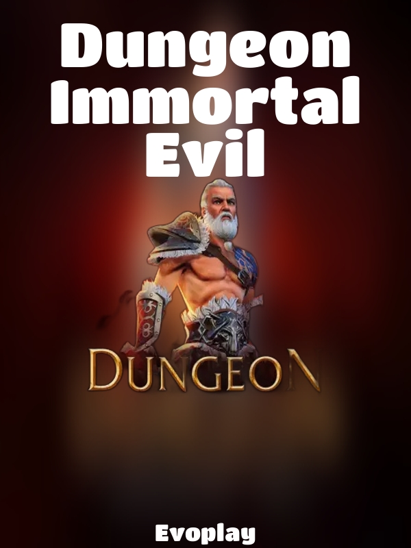 Dungeon Immortal Evil slot Evoplay