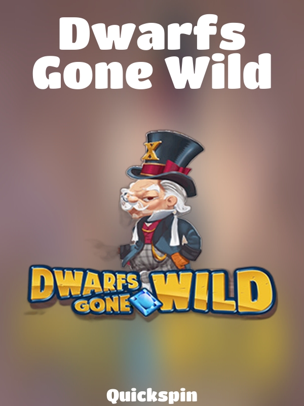 Dwarfs Gone Wild slot Quickspin