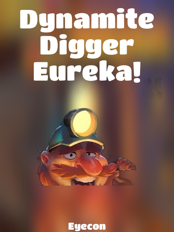 Dynamite Digger Eureka! slot Eyecon