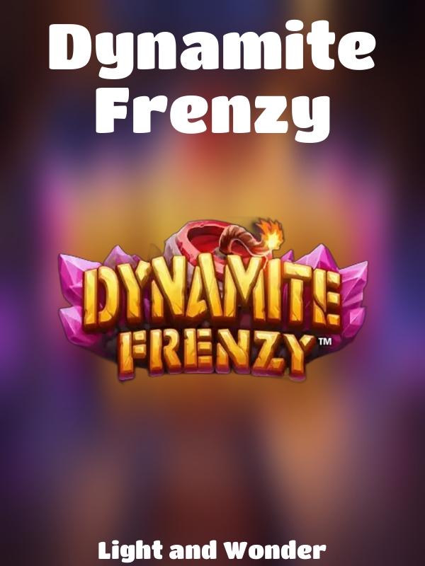 Dynamite Frenzy slot Light and Wonder