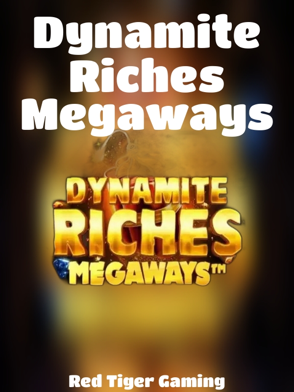 Dynamite Riches Megaways slot Red Tiger Gaming