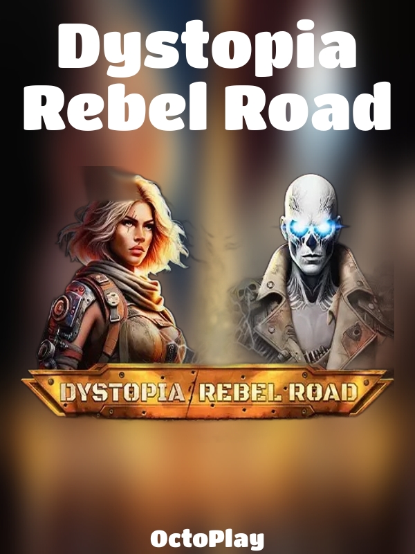 Dystopia Rebel Road slot OctoPlay