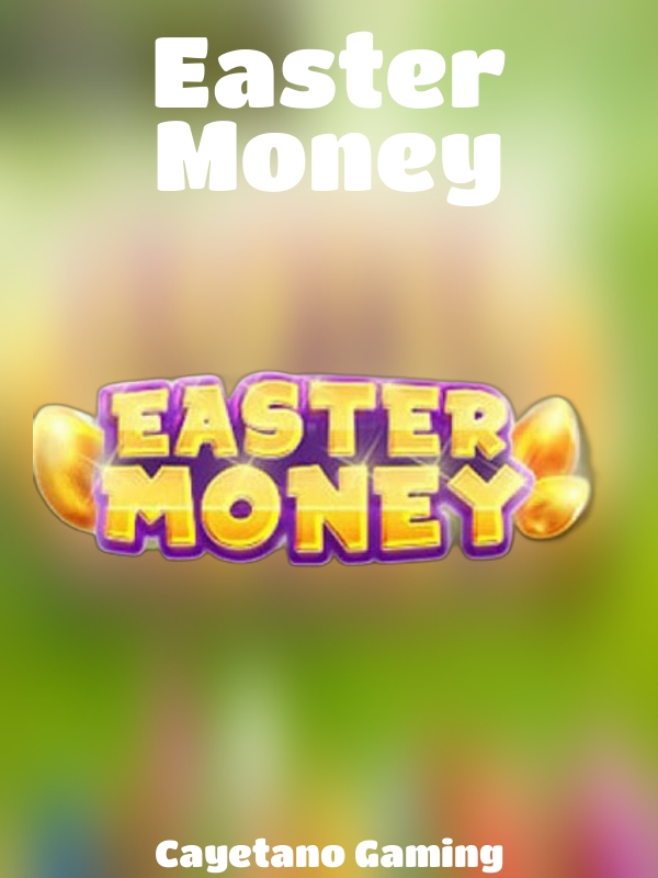 Easter Money slot Cayetano Gaming