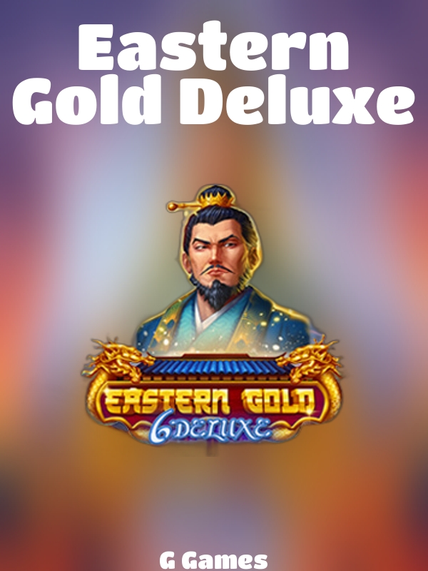 Eastern Gold Deluxe slot G Games