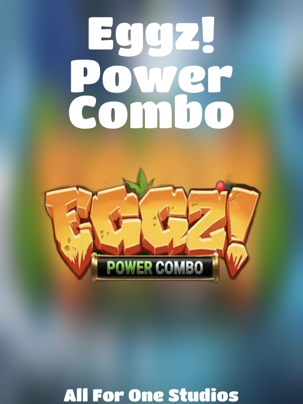 Eggz! Power Combo slot All For One Studios