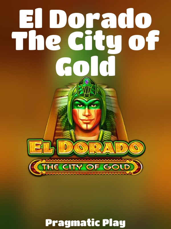 El Dorado The City of Gold slot Pragmatic Play