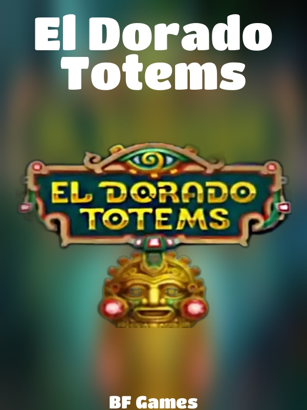 El Dorado Totems slot BF Games