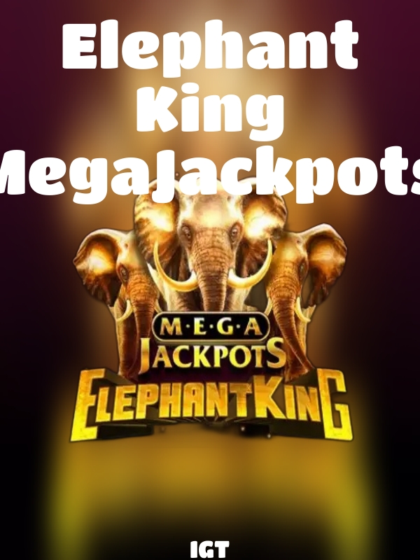 Elephant King MegaJackpots slot IGT