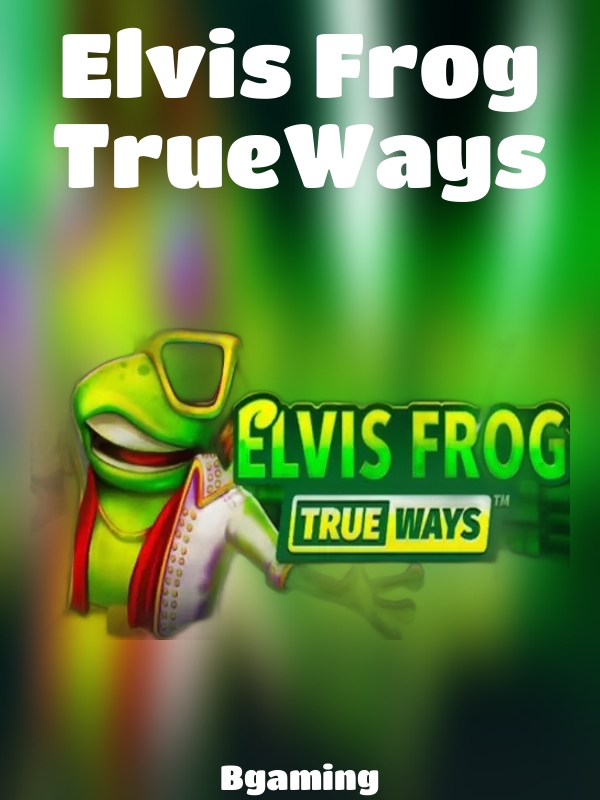 Elvis Frog TrueWays slot Bgaming