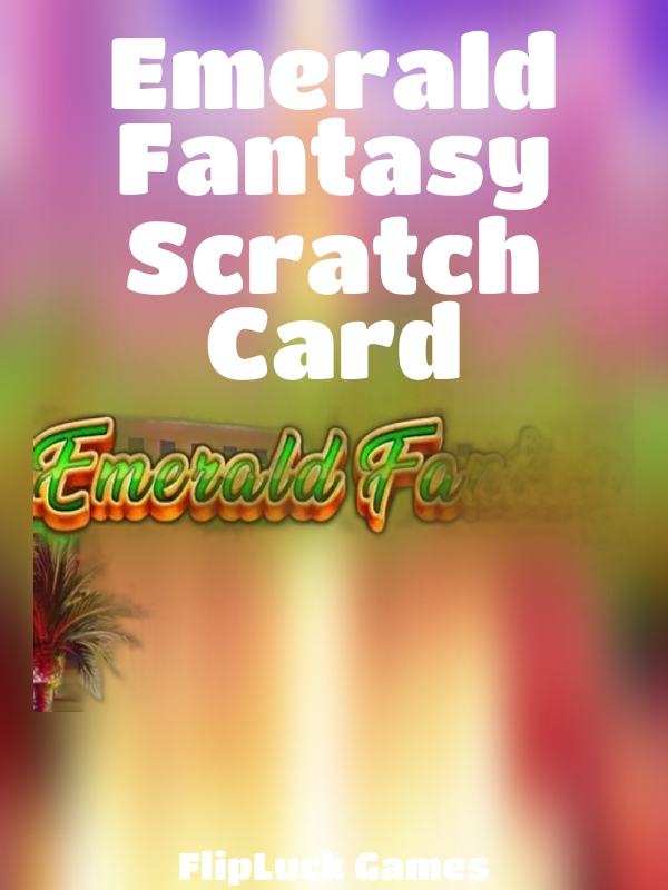 Emerald Fantasy Scratch Card slot FlipLuck Games