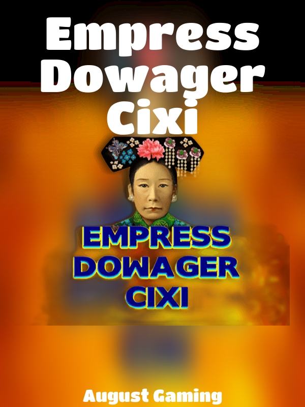 Empress Dowager Cixi slot August Gaming