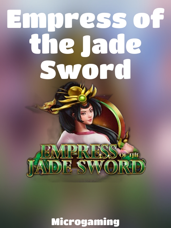 Empress of the Jade Sword slot Microgaming