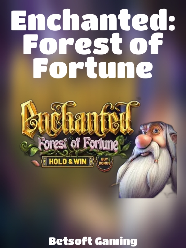 Enchanted: Forest of Fortune slot Betsoft Gaming