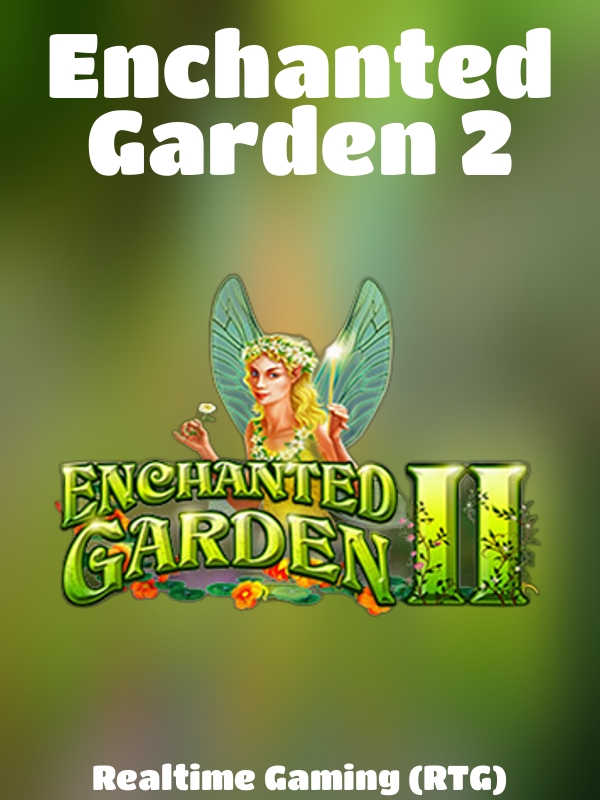 Enchanted Garden 2 slot Realtime Gaming (RTG)