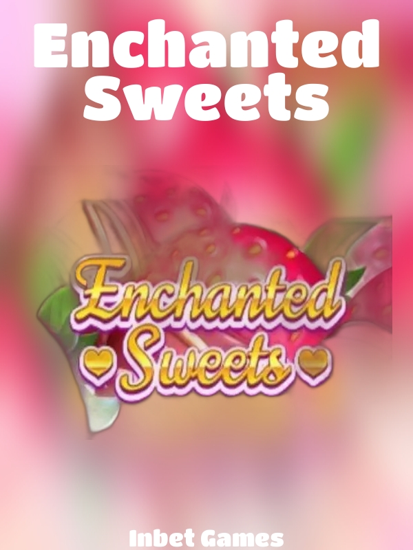 Enchanted Sweets slot Inbet Games