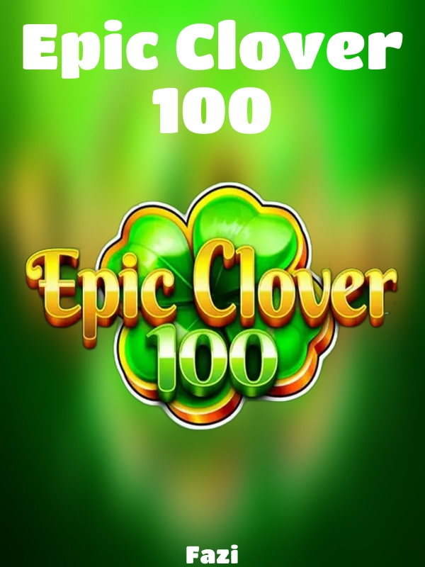 Epic Clover 100 slot Fazi