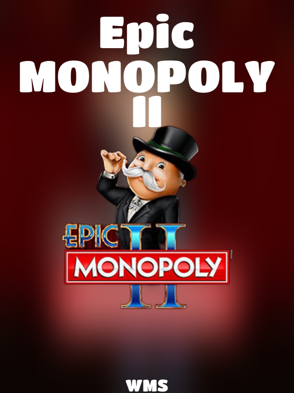 Epic MONOPOLY II slot WMS