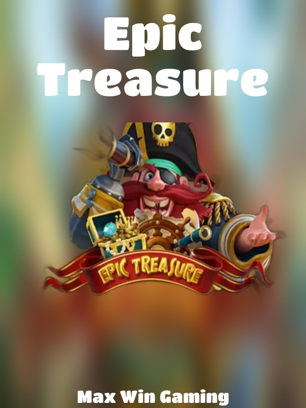 Epic Treasure slot Max Win Gaming