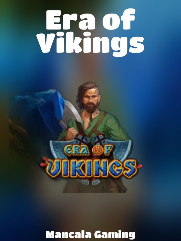 Era of Vikings slot Mancala Gaming