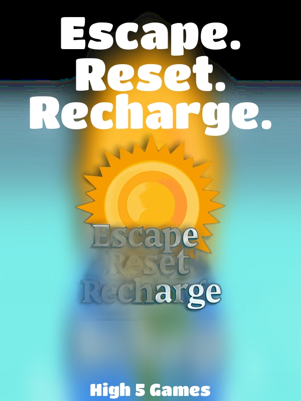 Escape. Reset. Recharge. slot High 5 Games