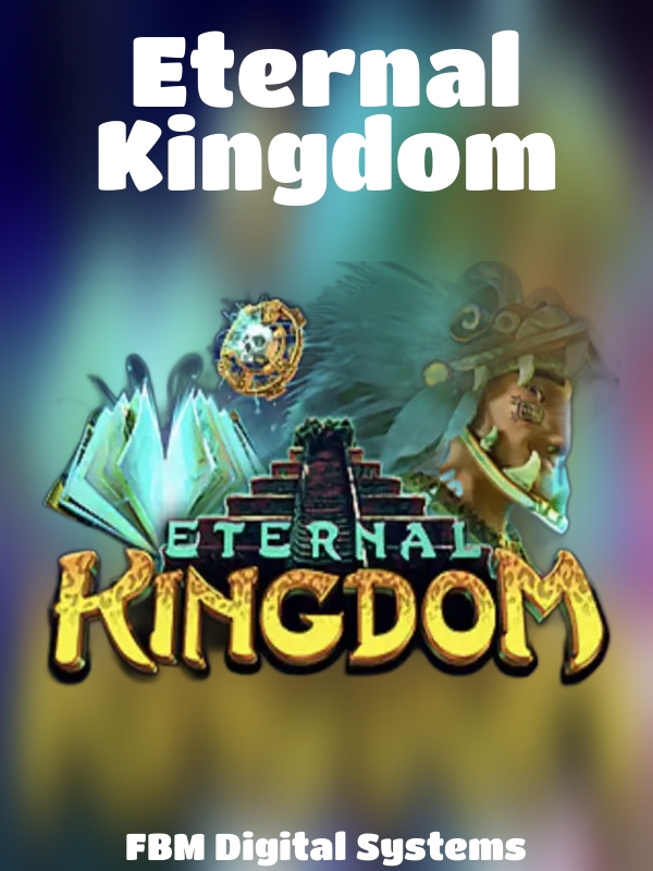 Eternal Kingdom slot FBM Digital Systems