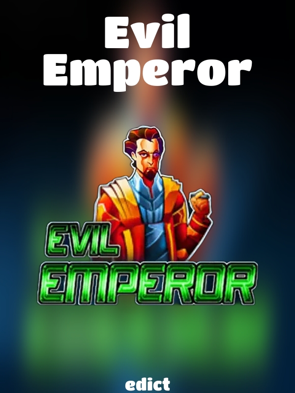 Evil Emperor slot edict