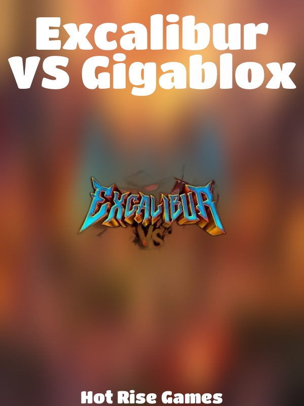 Excalibur VS Gigablox slot Hot Rise Games