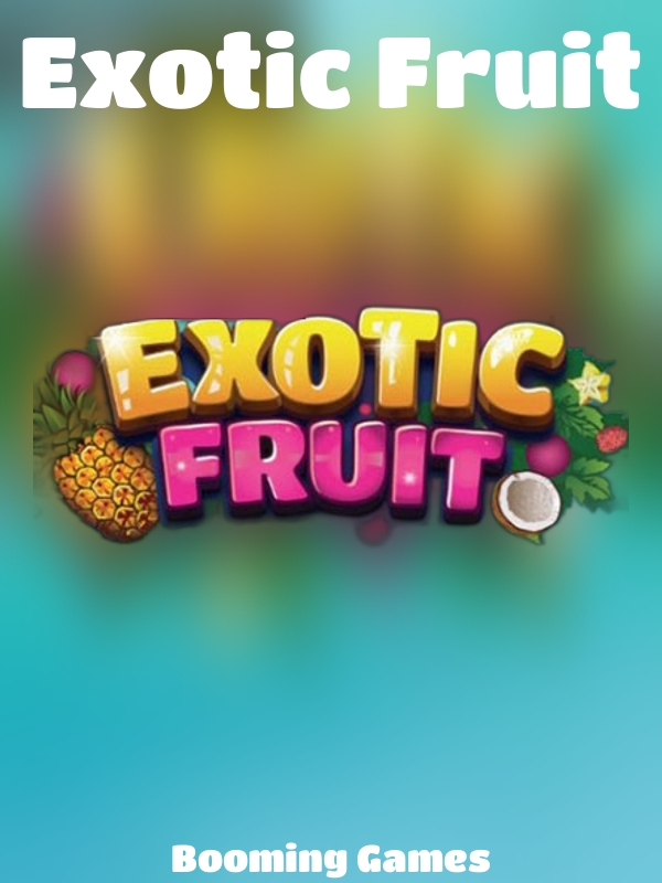 Exotic Fruit slot Booming Games