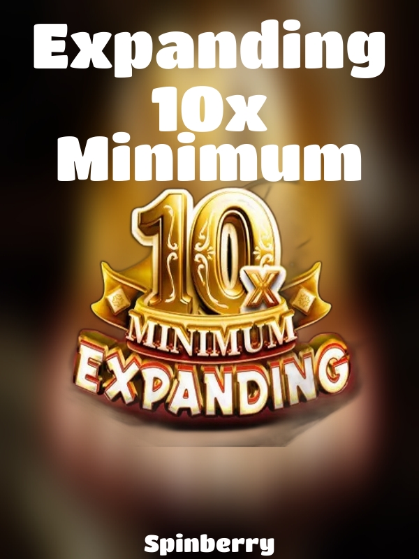 Expanding 10x Minimum slot Spinberry