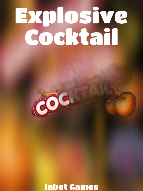 Explosive Cocktail slot Inbet Games