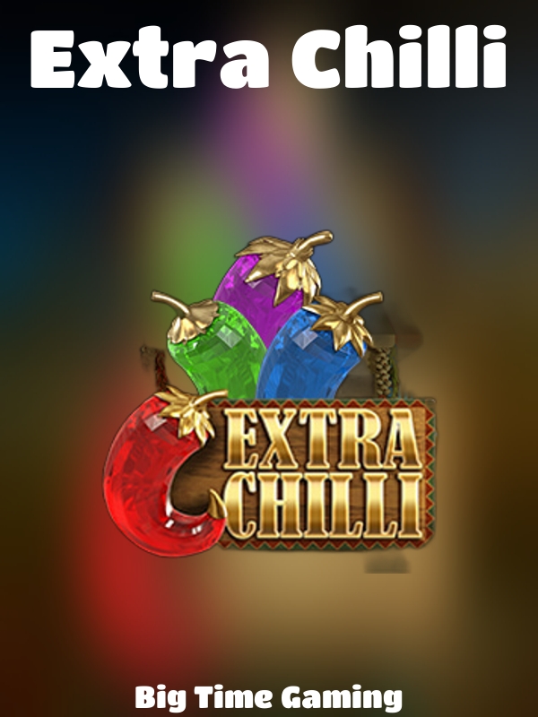 Extra Chilli slot Big Time Gaming