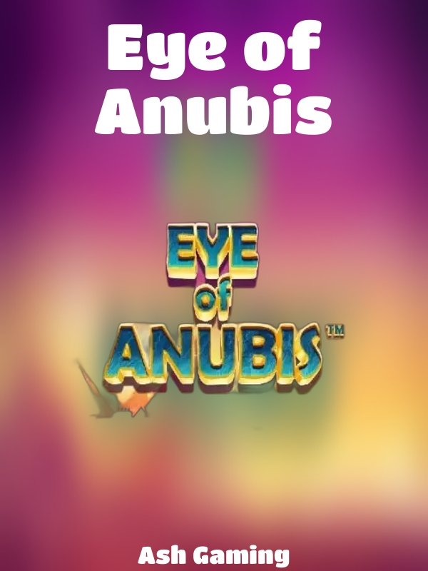 Eye of Anubis slot Ash Gaming