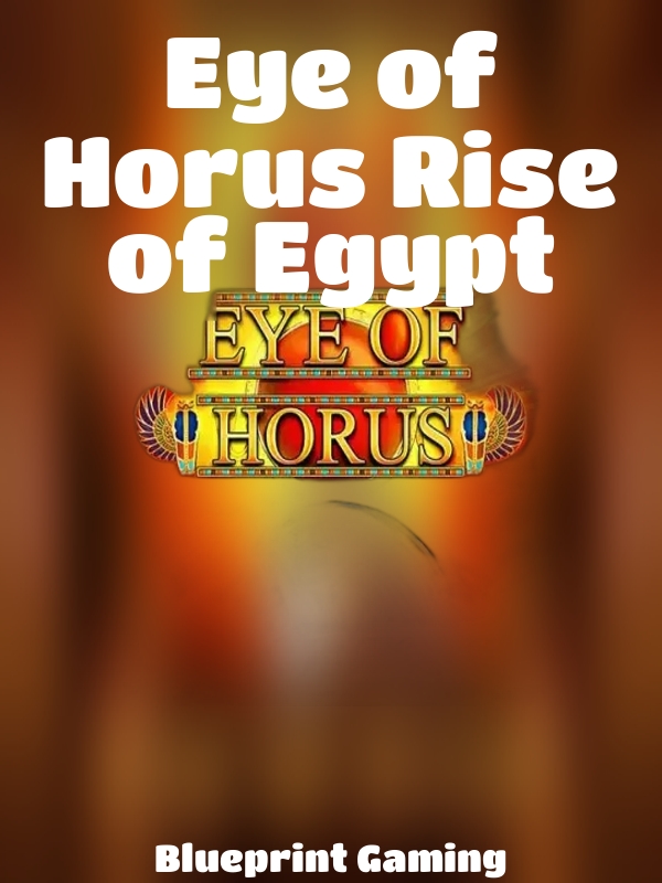 Eye of Horus Rise of Egypt slot Blueprint Gaming